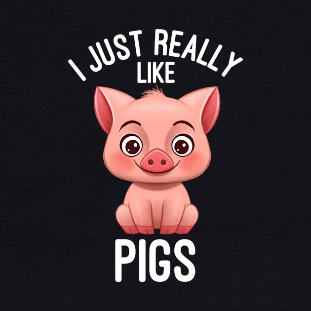 I Just Really Like Pigs - Pig Lover by basselelkadi